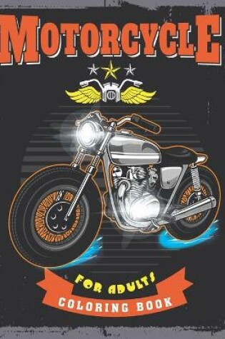 Cover of Motorcycle Coloring Book For Adults