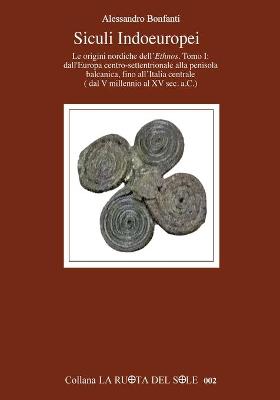Book cover for Siculi Indoeuropei - Le origini nordiche dell'Ethnos, Tomo I