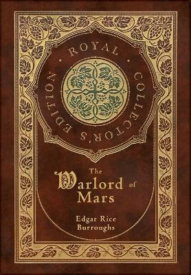 Book cover for The Warlord of Mars (Royal Collector's Edition) (Case Laminate Hardcover with Jacket)