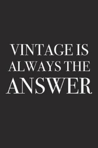 Cover of Vintage Is Always the Answer