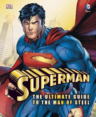 Book cover for Superman the Ultimate Guide to the Man of Steel