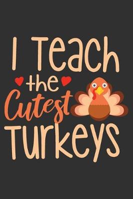 Book cover for I Teach The Cutest Turkeys