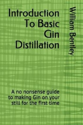 Cover of Introduction To Basic Gin Distillation