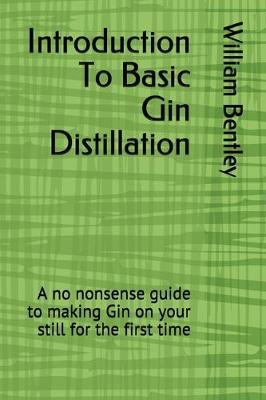 Book cover for Introduction To Basic Gin Distillation