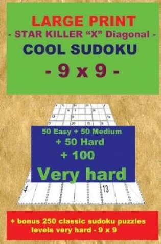 Cover of Large Print - Star Killer X Diagonal - Cool Sudoku - 9 X 9