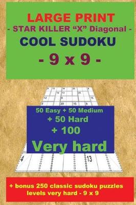 Book cover for Large Print - Star Killer X Diagonal - Cool Sudoku - 9 X 9