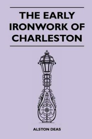 Cover of The Early Ironwork Of Charleston