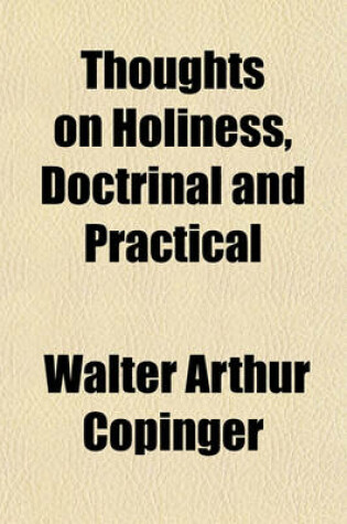 Cover of Thoughts on Holiness, Doctrinal and Practical