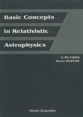 Book cover for Basic Concepts In Relativistic Astrophysics