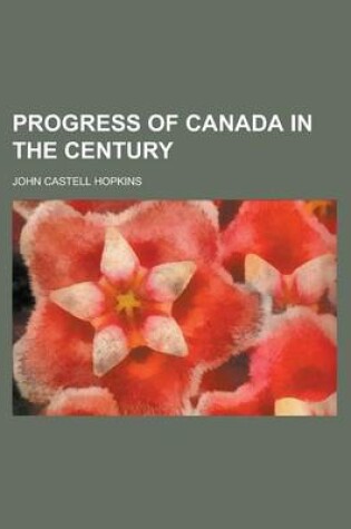 Cover of Progress of Canada in the Century