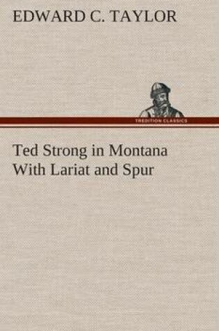 Cover of Ted Strong in Montana With Lariat and Spur