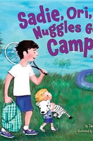 Cover of Sadie, Ori, and Nuggles Go to Camp