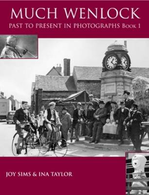 Book cover for Much Wenlock Past to Present in Photographs