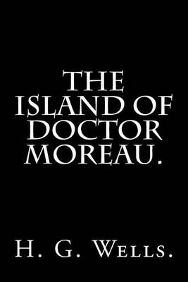 Book cover for The Island of Doctor Moreau By H. G. Wells.