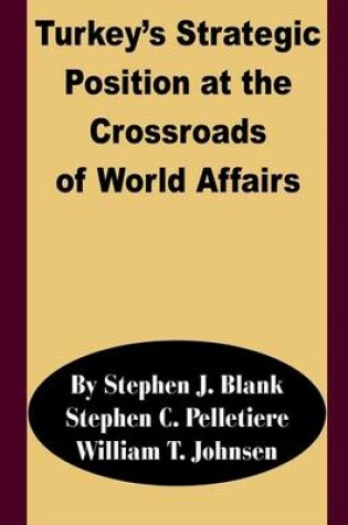 Cover of Turkey's Strategic Position at the Crossroads of World Affairs