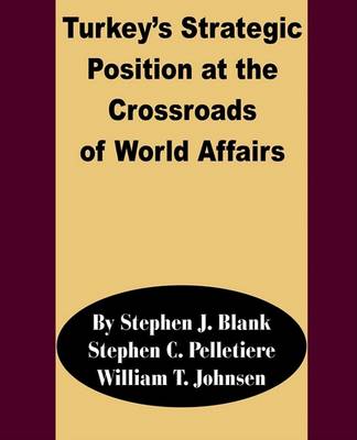 Book cover for Turkey's Strategic Position at the Crossroads of World Affairs