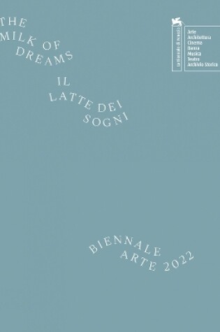 Cover of Biennale Arte 2022 - The Milk of Dreams