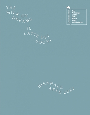 Book cover for Biennale Arte 2022 - The Milk of Dreams