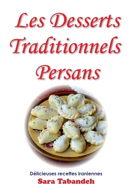 Book cover for Les Desserts Traditionnels Persans