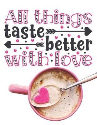 Book cover for All Things Taste Better with Love