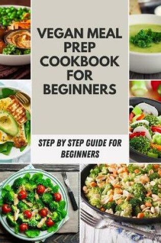 Cover of Vegan Meal Prep Cookbook For Beginners