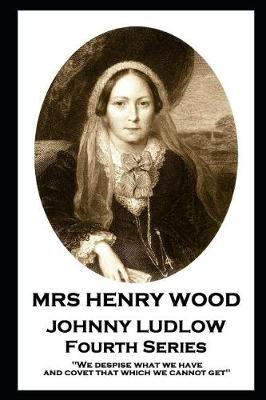 Book cover for Mrs Henry Wood - Johnny Ludlow - Fourth Series