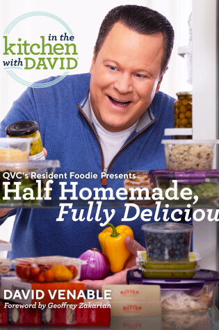 Cover of Half Homemade, Fully Delicious: An In the Kitchen with David Cookbook from QVC's Resident Foodie