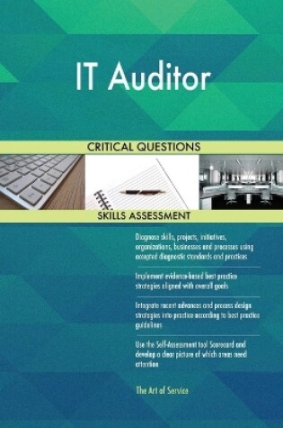 Cover of IT Auditor Critical Questions Skills Assessment