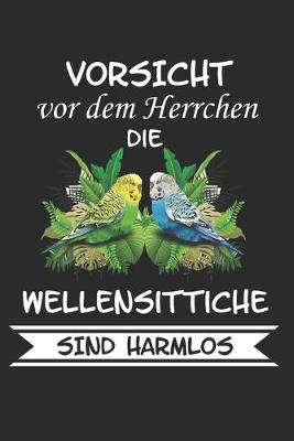 Book cover for Vorsicht vor dem Herrchen die Wellensittiche sind Harmlos