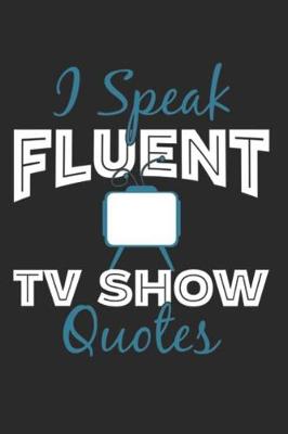 Book cover for I Speak Fluent TV Show Quotes