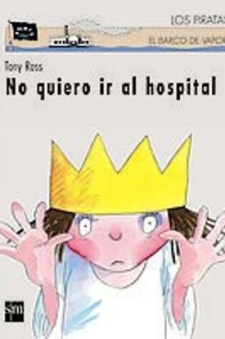 Cover of No Quiero IR Al Hospital