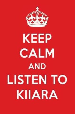 Cover of Keep Calm and Listen to Kiiara