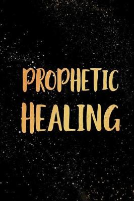 Book cover for Prophetic Healing