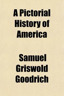 Book cover for A Pictorial History of America; Embracing Both the Northern and Southern Portions of the New World