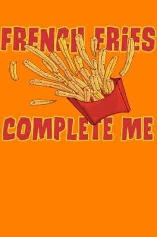 Cover of French Fries Complete Me