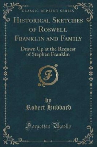 Cover of Historical Sketches of Roswell Franklin and Family