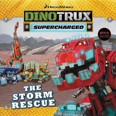 Book cover for Dinotrux Supercharged: The Storm Rescue