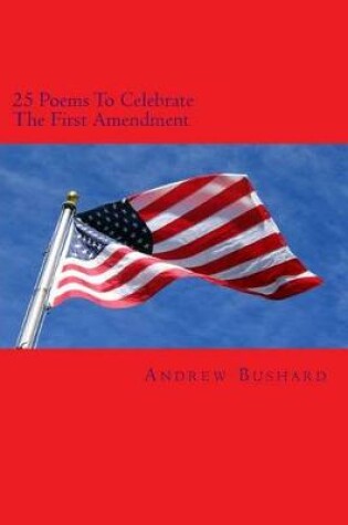 Cover of 25 Poems To Celebrate The First Amendment