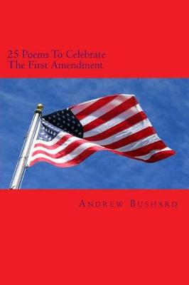 Book cover for 25 Poems To Celebrate The First Amendment