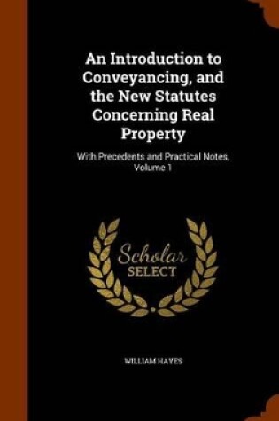 Cover of An Introduction to Conveyancing, and the New Statutes Concerning Real Property