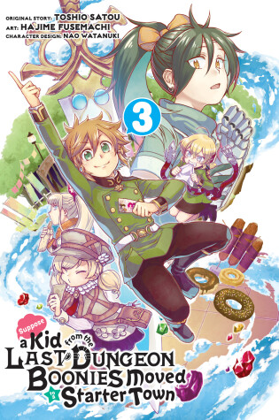 Cover of Suppose a Kid from the Last Dungeon Boonies Moved to a Starter Town 03 (Manga)