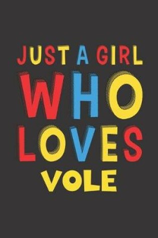 Cover of Just A Girl Who Loves Vole