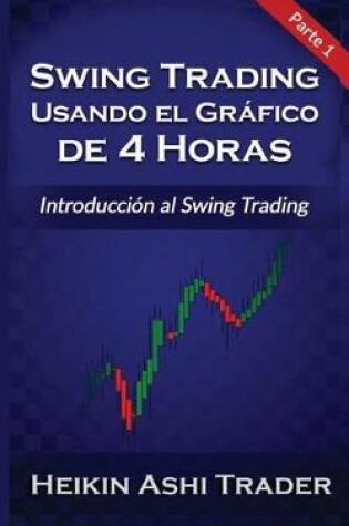Cover of Swing Trading Usando el Grafico de 4 Horas 1