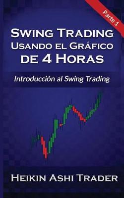 Cover of Swing Trading Usando el Grafico de 4 Horas 1