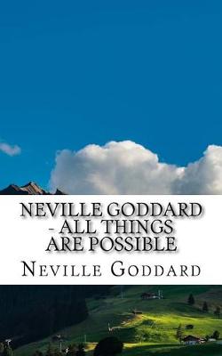 Book cover for Neville Goddard - All Things Are Possible