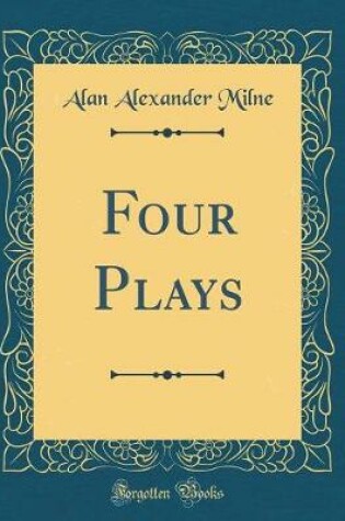 Cover of Four Plays (Classic Reprint)