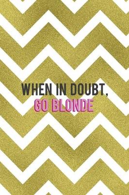 Book cover for When In Doubt Go Blonde