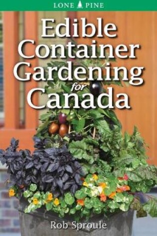 Cover of Edible Container Gardening for Canada
