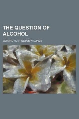 Cover of The Question of Alcohol