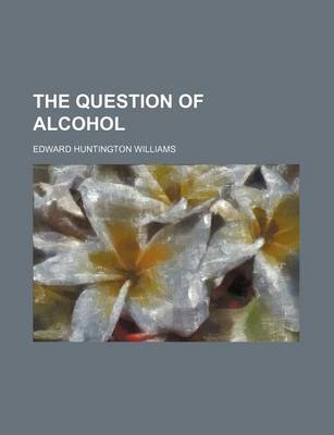 Book cover for The Question of Alcohol